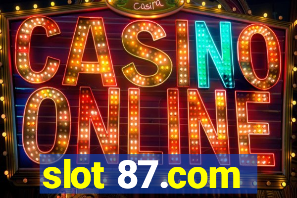 slot 87.com