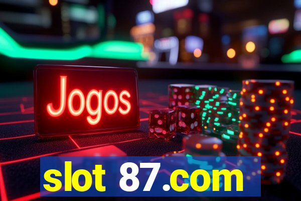 slot 87.com