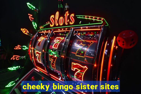 cheeky bingo sister sites