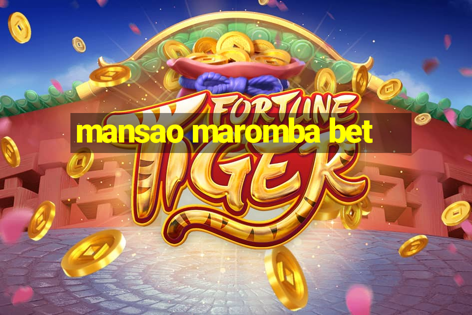 mansao maromba bet