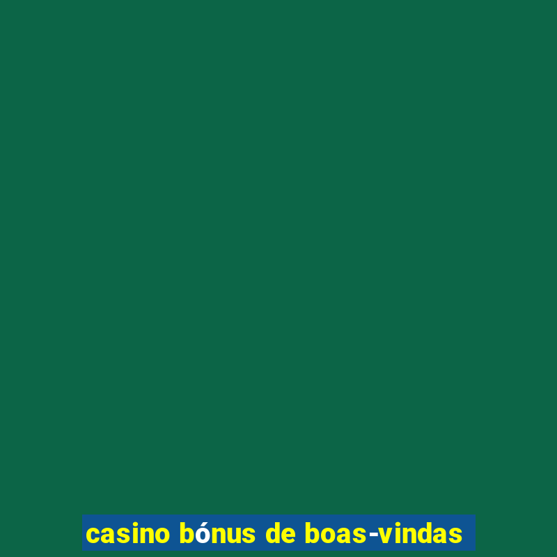 casino bónus de boas-vindas