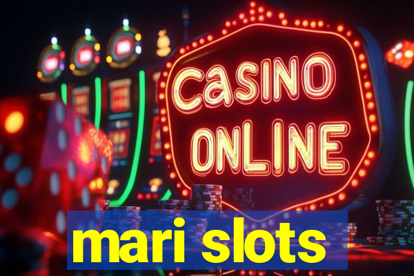 mari slots