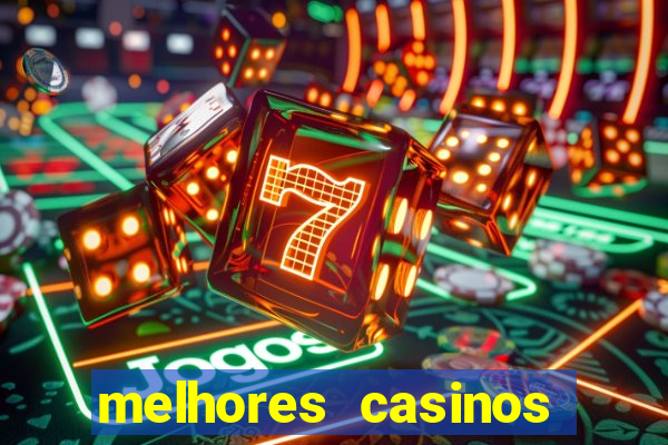 melhores casinos online com b么nus de registo