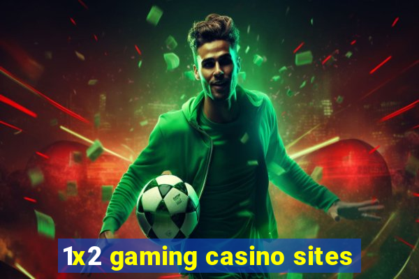 1x2 gaming casino sites