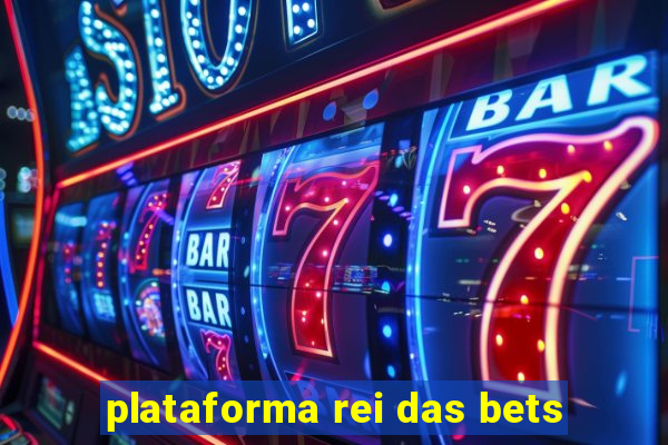 plataforma rei das bets