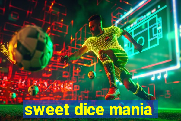 sweet dice mania