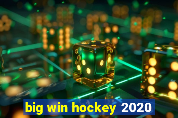 big win hockey 2020