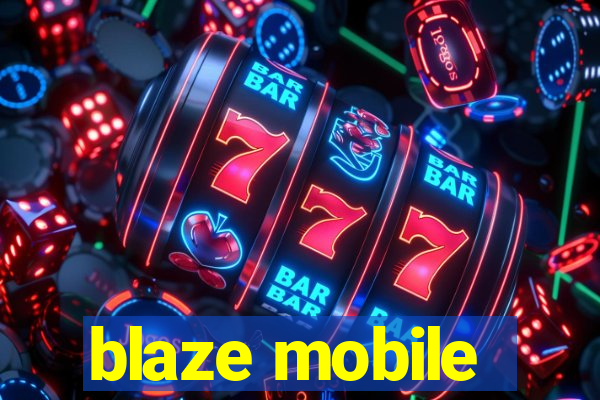 blaze mobile