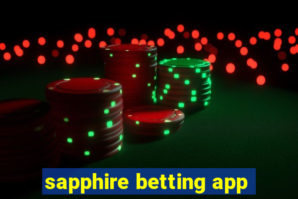 sapphire betting app