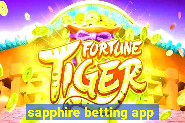 sapphire betting app