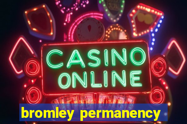 bromley permanency