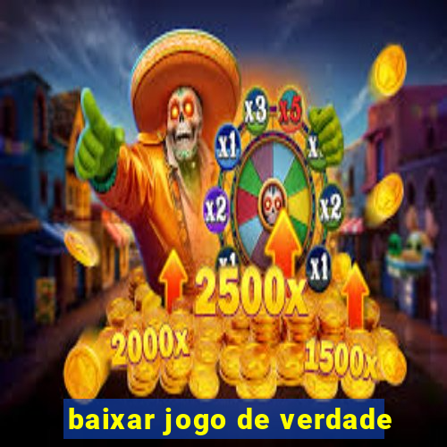 baixar jogo de verdade