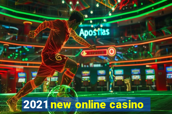 2021 new online casino