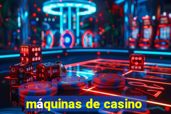 máquinas de casino