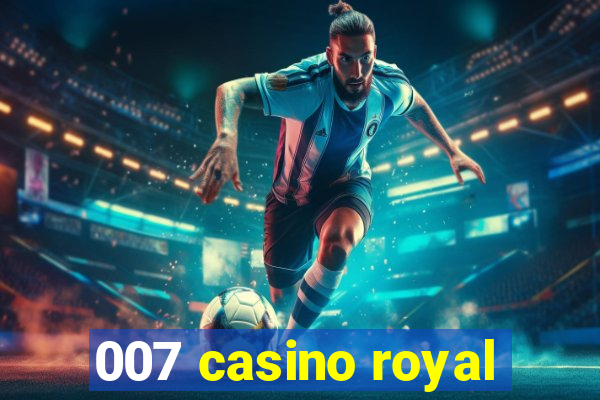 007 casino royal