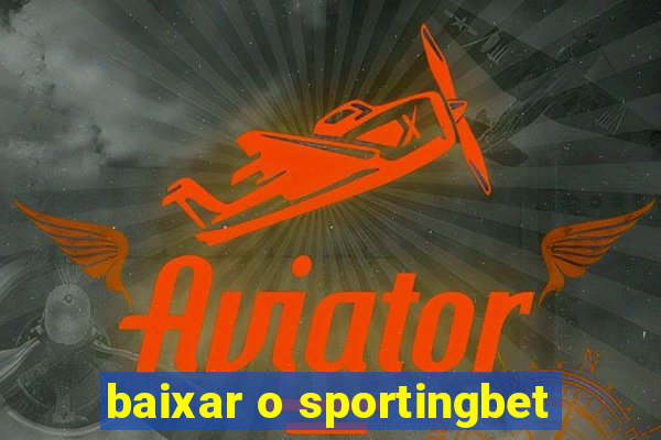 baixar o sportingbet