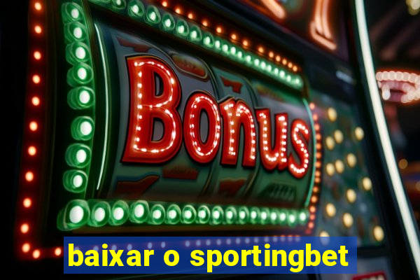 baixar o sportingbet