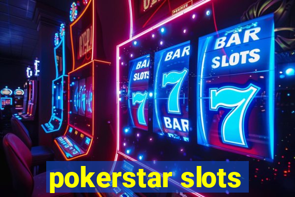 pokerstar slots