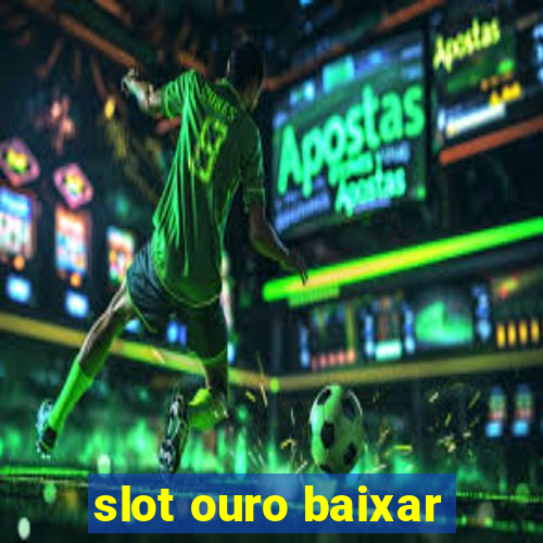 slot ouro baixar