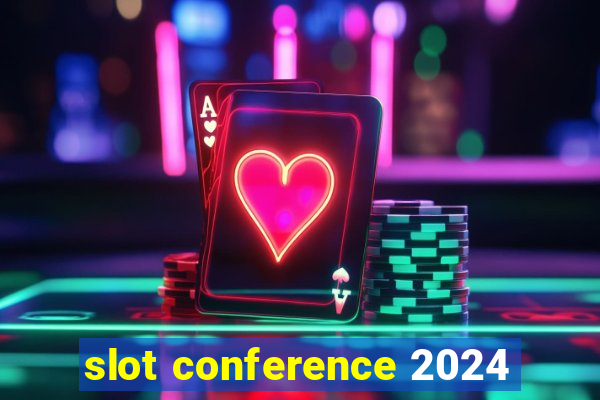 slot conference 2024