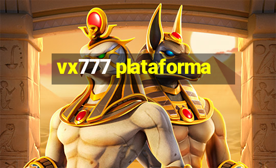 vx777 plataforma