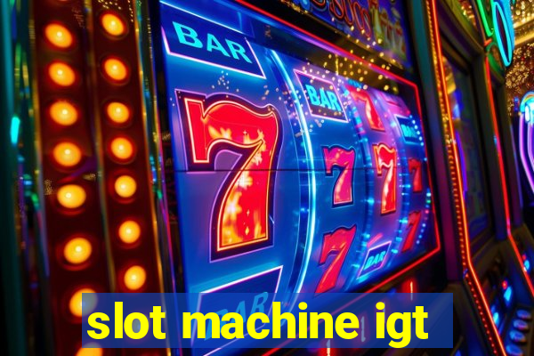 slot machine igt