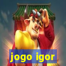 jogo igor