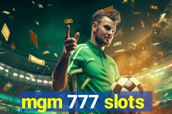 mgm 777 slots