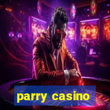 parry casino