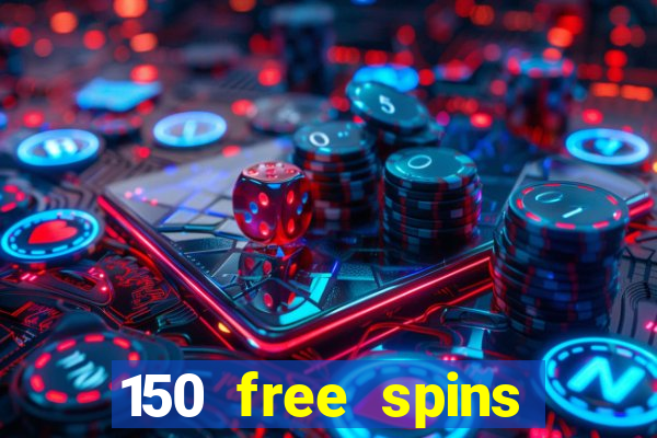 150 free spins online casino