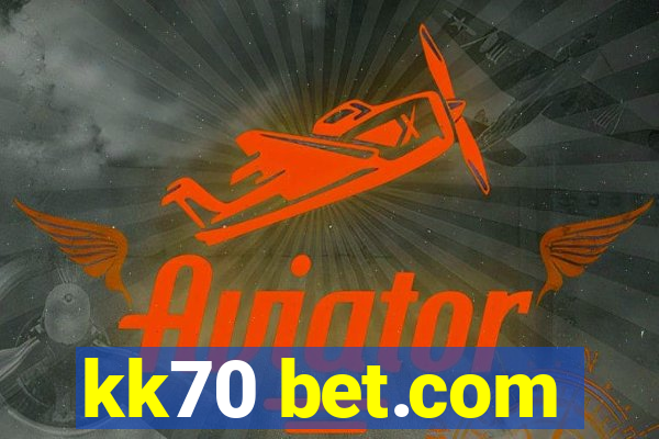 kk70 bet.com