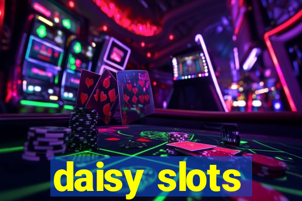 daisy slots