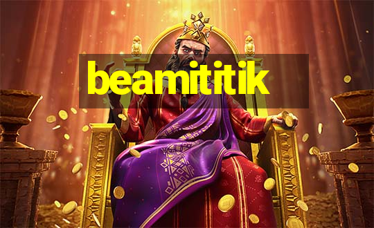 beamititik