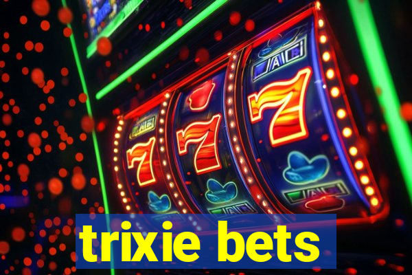 trixie bets