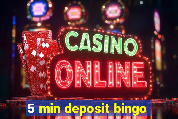 5 min deposit bingo