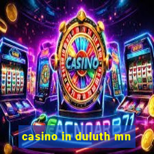 casino in duluth mn