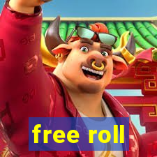 free roll