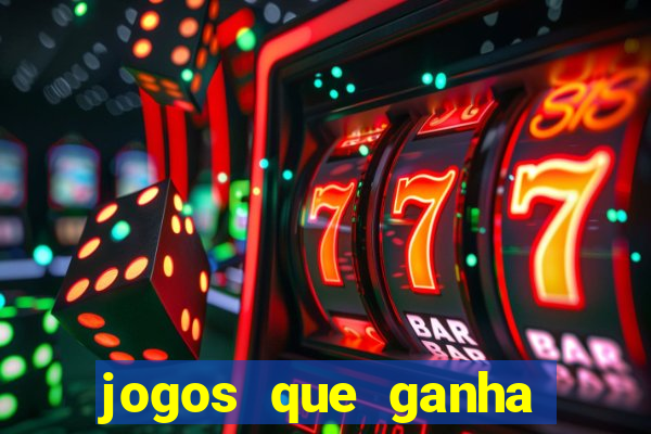 jogos que ganha dinheiro jogando