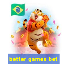 better games bet