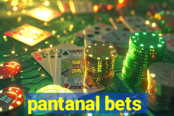 pantanal bets