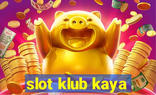 slot klub kaya