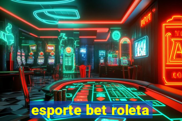 esporte bet roleta