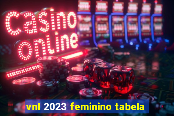 vnl 2023 feminino tabela