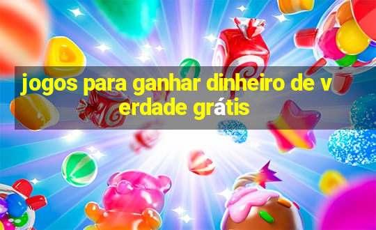 jogos para ganhar dinheiro de verdade grátis