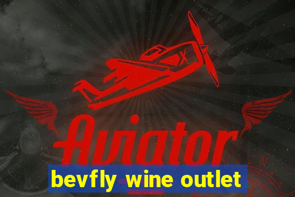 bevfly wine outlet