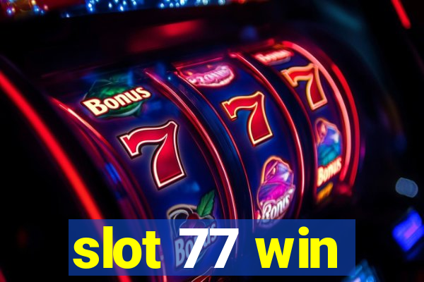 slot 77 win