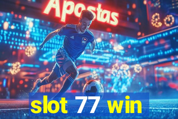 slot 77 win