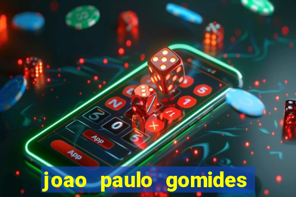 joao paulo gomides dos santos