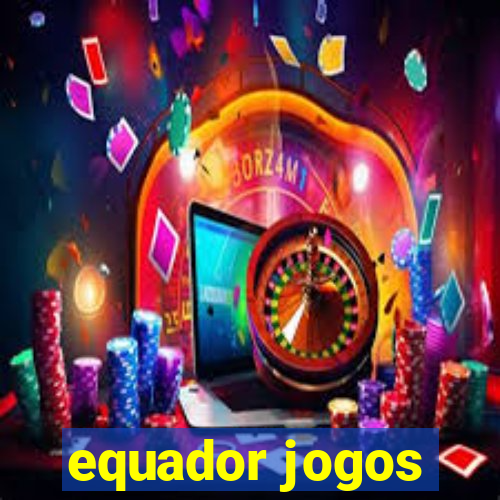 equador jogos