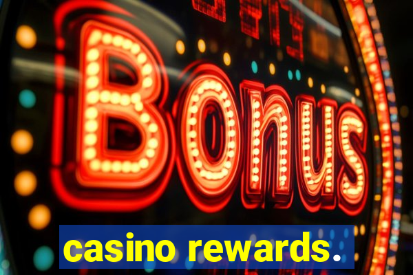 casino rewards.